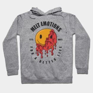 Melt emotions for a better life Hoodie